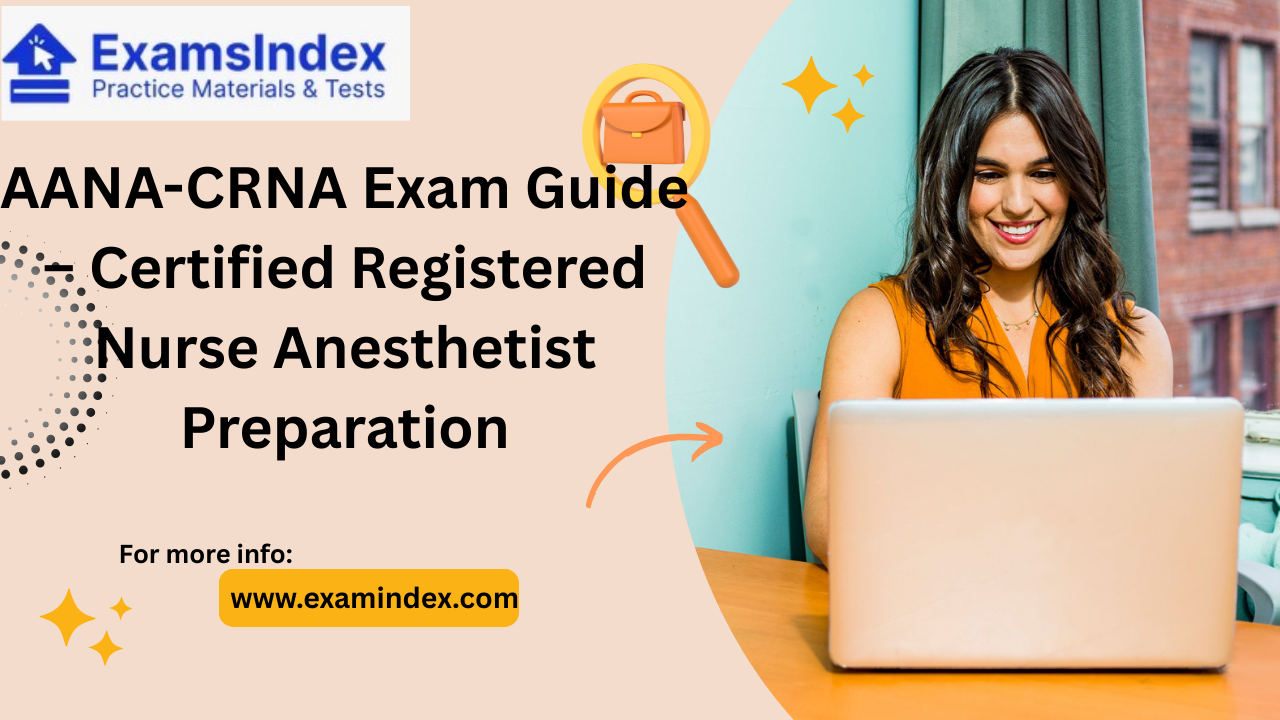 AANA-CRNA Exam Guide – Certified Registered Nurse Anesthetist Preparation